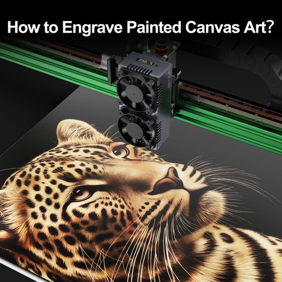 How to Create DIY Laser-Engraved Painted Canvas Art？